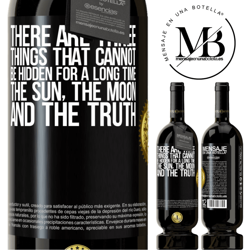 29,95 € Free Shipping | Red Wine Premium Edition MBS® Reserva There are three things that cannot be hidden for a long time. The sun, the moon, and the truth Black Label. Customizable label Reserva 12 Months Harvest 2014 Tempranillo