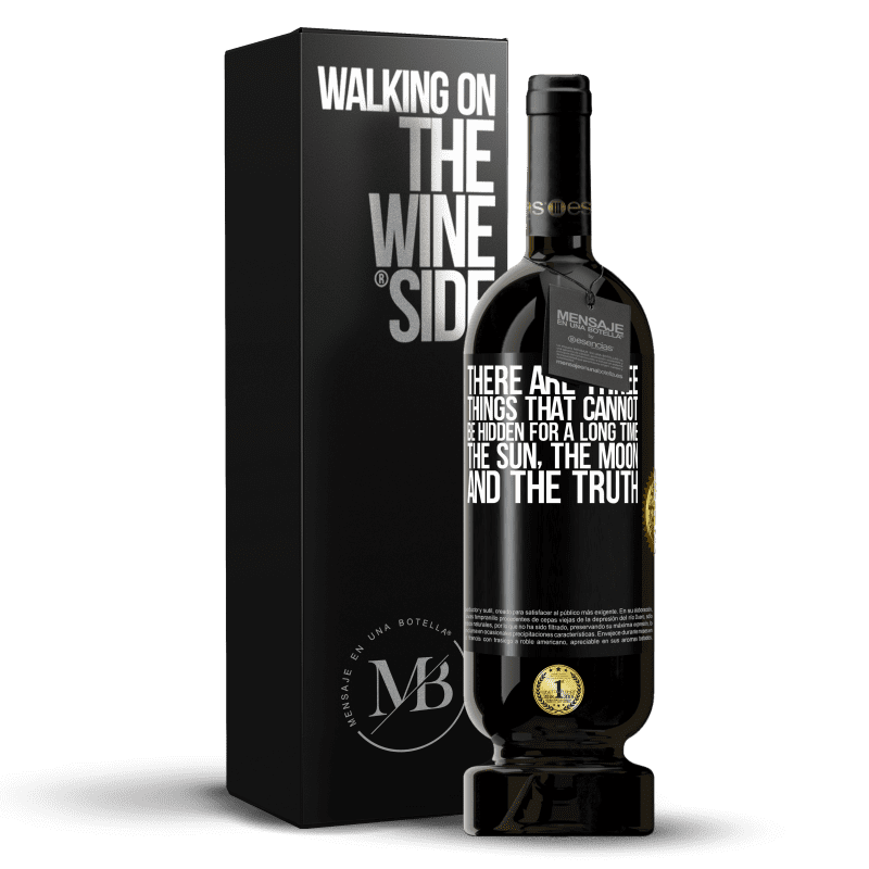 49,95 € Free Shipping | Red Wine Premium Edition MBS® Reserve There are three things that cannot be hidden for a long time. The sun, the moon, and the truth Black Label. Customizable label Reserve 12 Months Harvest 2015 Tempranillo