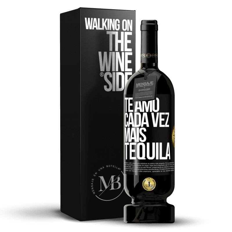 49,95 € Envio grátis | Vinho tinto Edição Premium MBS® Reserva Te amo cada vez mais tequila Etiqueta Preta. Etiqueta personalizável Reserva 12 Meses Colheita 2016 Tempranillo