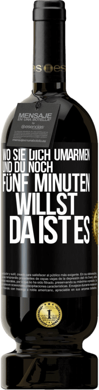 49,95 € | Rotwein Premium Ausgabe MBS® Reserve Wo sie dich umarmen und du noch fünf Minuten willst, da ist es Schwarzes Etikett. Anpassbares Etikett Reserve 12 Monate Ernte 2015 Tempranillo