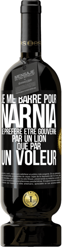49,95 € | Vin rouge Édition Premium MBS® Réserve Je me barre pour Narnia. Je préfère être gouverné par un lion que par un voleur Étiquette Noire. Étiquette personnalisable Réserve 12 Mois Récolte 2016 Tempranillo