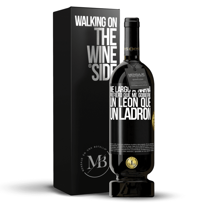 49,95 € Envío gratis | Vino Tinto Edición Premium MBS® Reserva Me largo a Narnia. Prefiero que me gobierne un León que un ladrón Etiqueta Negra. Etiqueta personalizable Reserva 12 Meses Cosecha 2015 Tempranillo