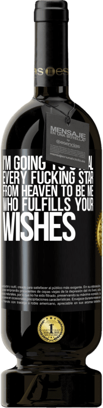 49,95 € Бесплатная доставка | Красное вино Premium Edition MBS® Бронировать Я собираюсь украсть каждую чертову звезду с небес, чтобы быть мной, который выполняет ваши желания Черная метка. Настраиваемая этикетка Бронировать 12 Месяцы Урожай 2014 Tempranillo