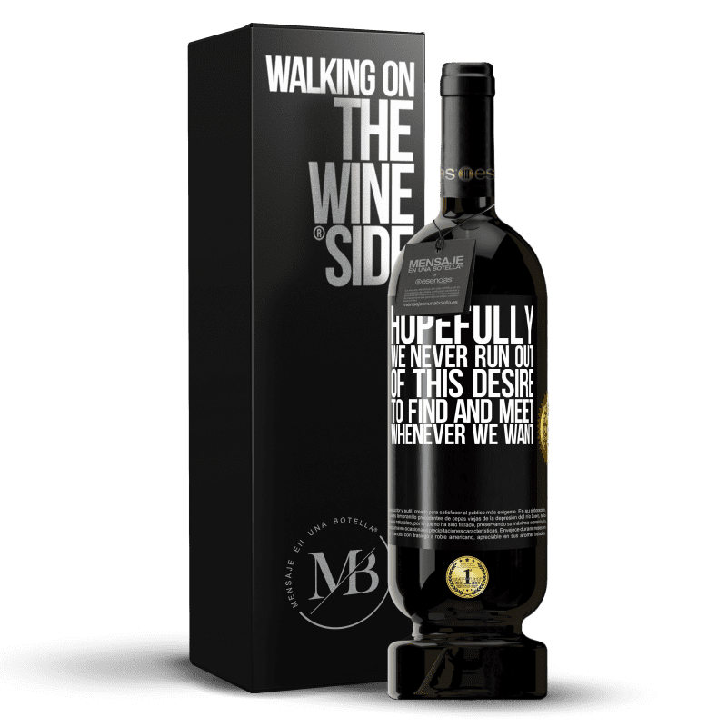 49,95 € Free Shipping | Red Wine Premium Edition MBS® Reserve Hopefully we never run out of this desire to find and meet whenever we want Black Label. Customizable label Reserve 12 Months Harvest 2014 Tempranillo