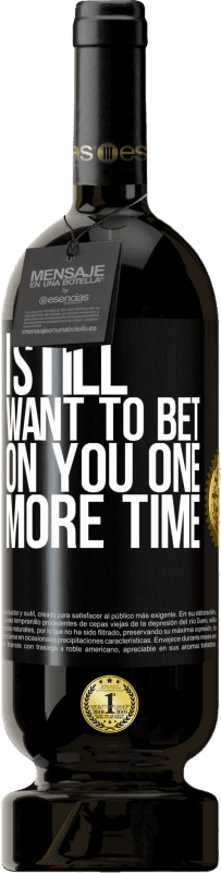 «I still want to bet on you one more time» Premium Edition MBS® Reserve