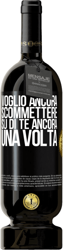 49,95 € | Vino rosso Edizione Premium MBS® Riserva Voglio ancora scommettere su di te ancora una volta Etichetta Nera. Etichetta personalizzabile Riserva 12 Mesi Raccogliere 2015 Tempranillo