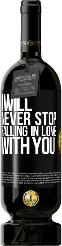 49,95 € | Red Wine Premium Edition MBS® Reserve I will never stop falling in love with you Black Label. Customizable label Reserve 12 Months Harvest 2014 Tempranillo