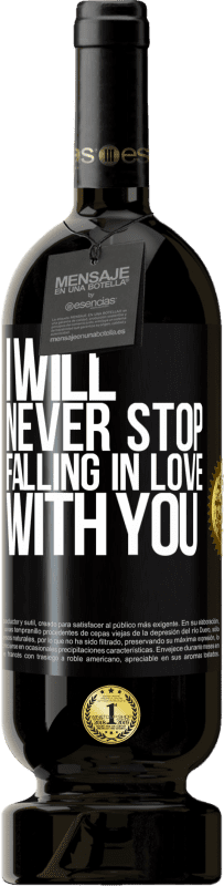 49,95 € Free Shipping | Red Wine Premium Edition MBS® Reserve I will never stop falling in love with you Black Label. Customizable label Reserve 12 Months Harvest 2015 Tempranillo