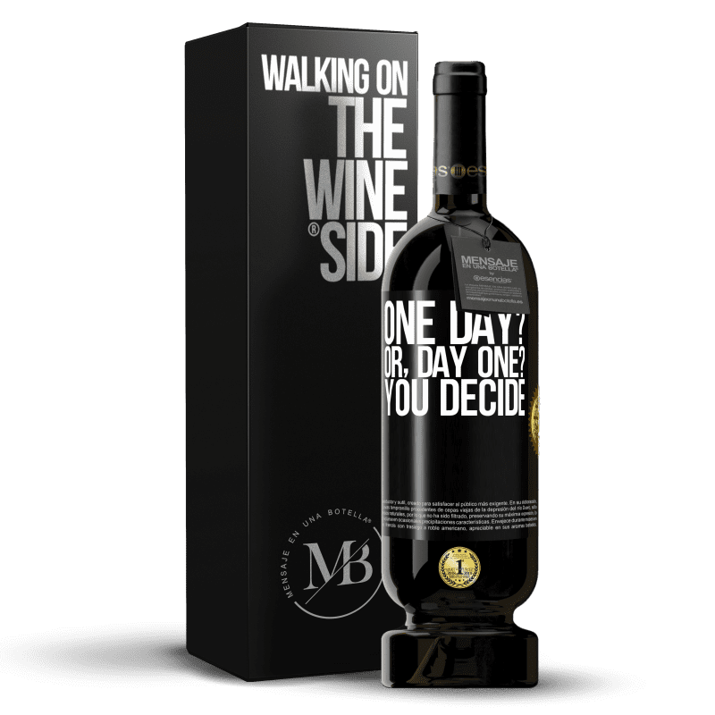 49,95 € Free Shipping | Red Wine Premium Edition MBS® Reserve One day? Or, day one? You decide Black Label. Customizable label Reserve 12 Months Harvest 2014 Tempranillo
