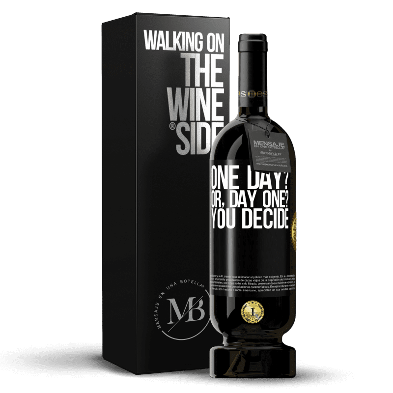 49,95 € Free Shipping | Red Wine Premium Edition MBS® Reserve One day? Or, day one? You decide Black Label. Customizable label Reserve 12 Months Harvest 2015 Tempranillo