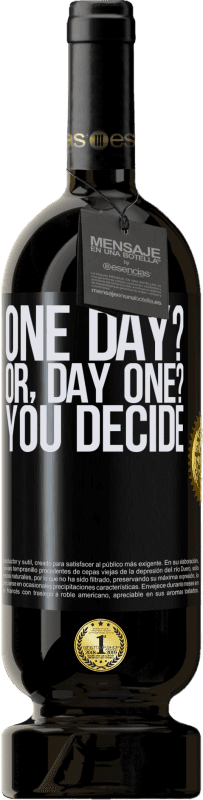 «One day? Or, day one? You decide» Premium Ausgabe MBS® Reserve