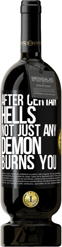 49,95 € | Red Wine Premium Edition MBS® Reserve After certain hells, not just any demon burns you Black Label. Customizable label Reserve 12 Months Harvest 2015 Tempranillo