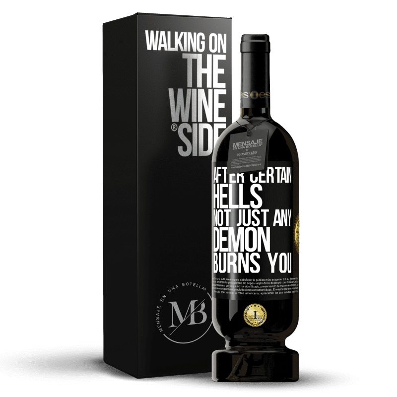 49,95 € Free Shipping | Red Wine Premium Edition MBS® Reserve After certain hells, not just any demon burns you Black Label. Customizable label Reserve 12 Months Harvest 2015 Tempranillo