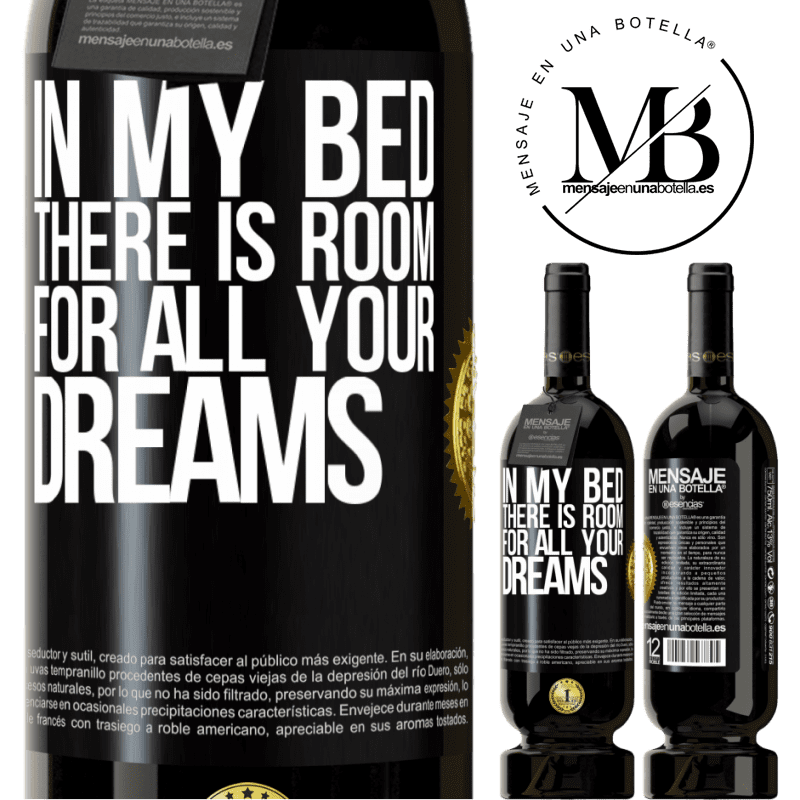 49,95 € Free Shipping | Red Wine Premium Edition MBS® Reserve In my bed there is room for all your dreams Black Label. Customizable label Reserve 12 Months Harvest 2014 Tempranillo