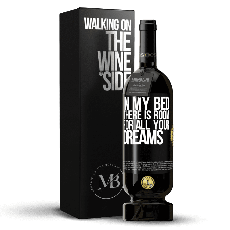 49,95 € Free Shipping | Red Wine Premium Edition MBS® Reserve In my bed there is room for all your dreams Black Label. Customizable label Reserve 12 Months Harvest 2014 Tempranillo