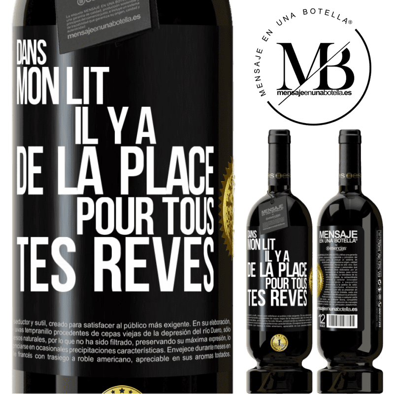 49,95 € Envoi gratuit | Vin rouge Édition Premium MBS® Réserve Dans mon lit il y a de la place pour tous tes rêves Étiquette Noire. Étiquette personnalisable Réserve 12 Mois Récolte 2014 Tempranillo