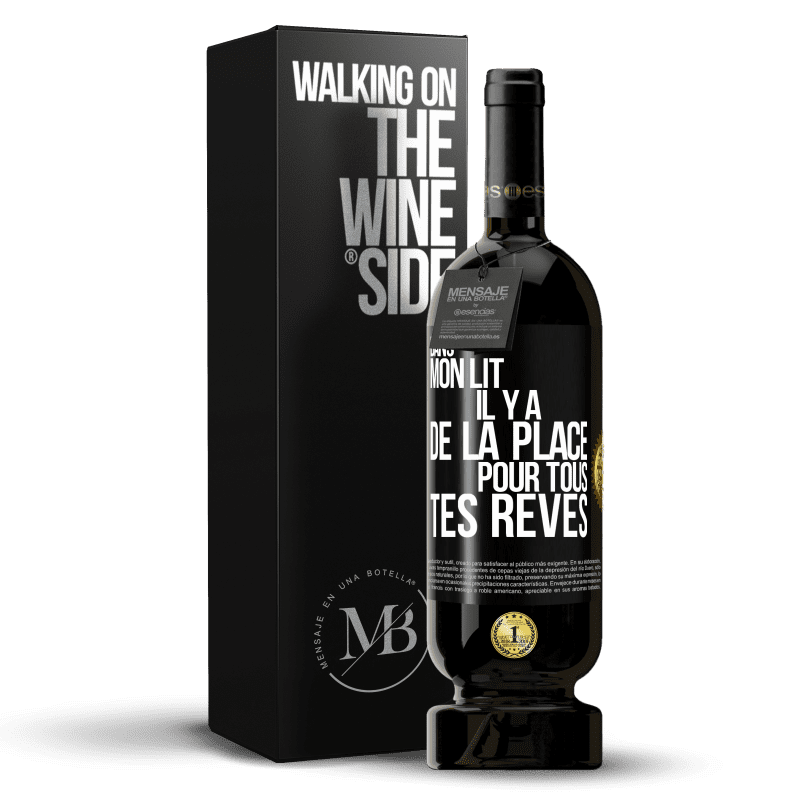 49,95 € Envoi gratuit | Vin rouge Édition Premium MBS® Réserve Dans mon lit il y a de la place pour tous tes rêves Étiquette Noire. Étiquette personnalisable Réserve 12 Mois Récolte 2015 Tempranillo