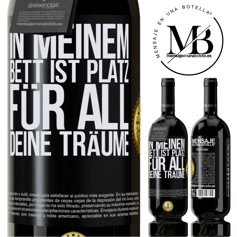 49,95 € Kostenloser Versand | Rotwein Premium Ausgabe MBS® Reserve In meinem Bett ist Platz für all deine Träume Schwarzes Etikett. Anpassbares Etikett Reserve 12 Monate Ernte 2016 Tempranillo