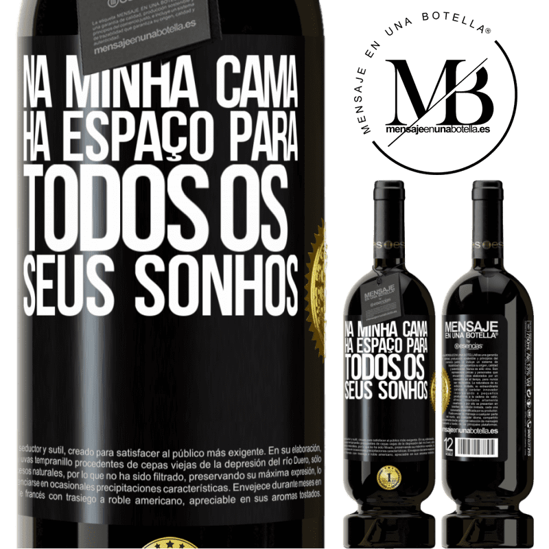 49,95 € Envio grátis | Vinho tinto Edição Premium MBS® Reserva Na minha cama há espaço para todos os seus sonhos Etiqueta Preta. Etiqueta personalizável Reserva 12 Meses Colheita 2014 Tempranillo