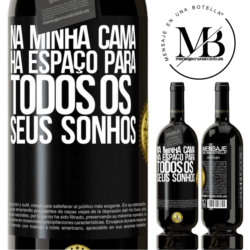 49,95 € Envio grátis | Vinho tinto Edição Premium MBS® Reserva Na minha cama há espaço para todos os seus sonhos Etiqueta Preta. Etiqueta personalizável Reserva 12 Meses Colheita 2016 Tempranillo