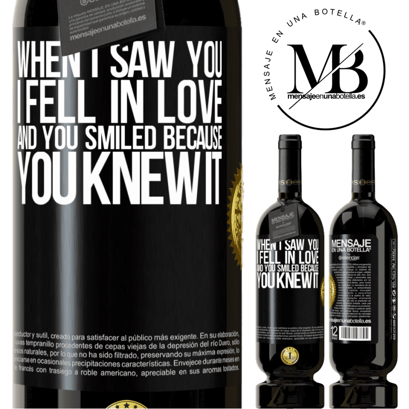 29,95 € Free Shipping | Red Wine Premium Edition MBS® Reserva When I saw you I fell in love, and you smiled because you knew it Black Label. Customizable label Reserva 12 Months Harvest 2014 Tempranillo
