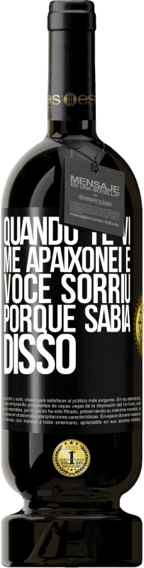 49,95 € | Vinho tinto Edição Premium MBS® Reserva Quando te vi me apaixonei e você sorriu porque sabia disso Etiqueta Preta. Etiqueta personalizável Reserva 12 Meses Colheita 2015 Tempranillo