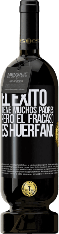 49,95 € | Vino Tinto Edición Premium MBS® Reserva El éxito tiene muchos padres, pero el fracaso es huérfano Etiqueta Negra. Etiqueta personalizable Reserva 12 Meses Cosecha 2014 Tempranillo