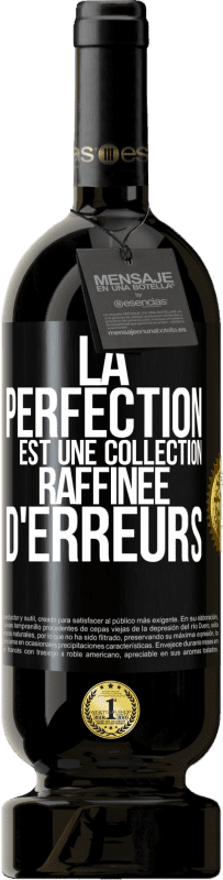 49,95 € Envoi gratuit | Vin rouge Édition Premium MBS® Réserve La perfection est une collection raffinée d'erreurs Étiquette Noire. Étiquette personnalisable Réserve 12 Mois Récolte 2016 Tempranillo