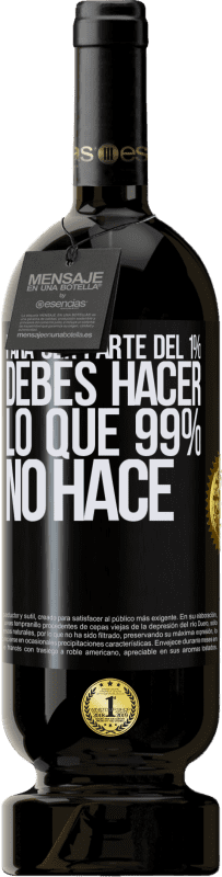 «Para ser parte del 1% debes hacer lo que 99% no hace» Edición Premium MBS® Reserva