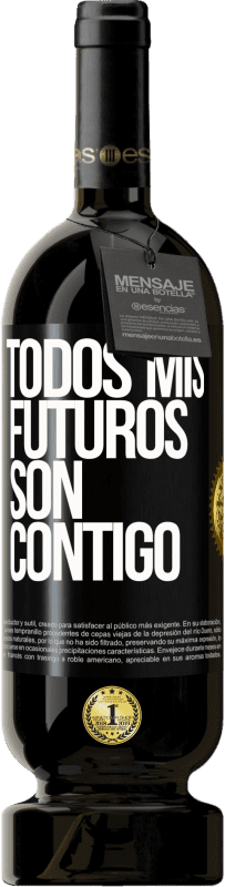 «Todos mis futuros son contigo» Edición Premium MBS® Reserva