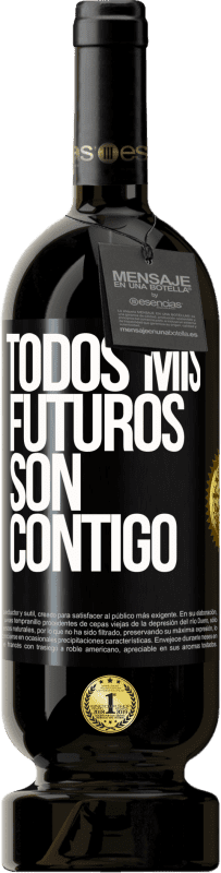 49,95 € Envío gratis | Vino Tinto Edición Premium MBS® Reserva Todos mis futuros son contigo Etiqueta Negra. Etiqueta personalizable Reserva 12 Meses Cosecha 2016 Tempranillo