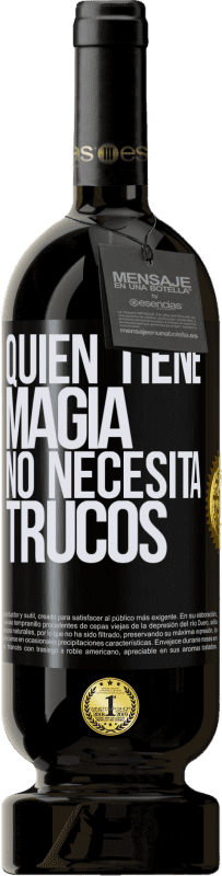 49,95 € | Vino Tinto Edición Premium MBS® Reserva Quien tiene magia no necesita trucos Etiqueta Negra. Etiqueta personalizable Reserva 12 Meses Cosecha 2016 Tempranillo