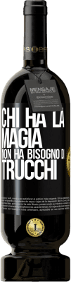 49,95 € Spedizione Gratuita | Vino rosso Edizione Premium MBS® Riserva Chi ha la magia non ha bisogno di trucchi Etichetta Nera. Etichetta personalizzabile Riserva 12 Mesi Raccogliere 2016 Tempranillo