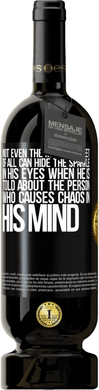 «Not even the most discreet of all can hide the sparkle in his eyes when he is told about the person who causes chaos in his» Premium Edition MBS® Reserve