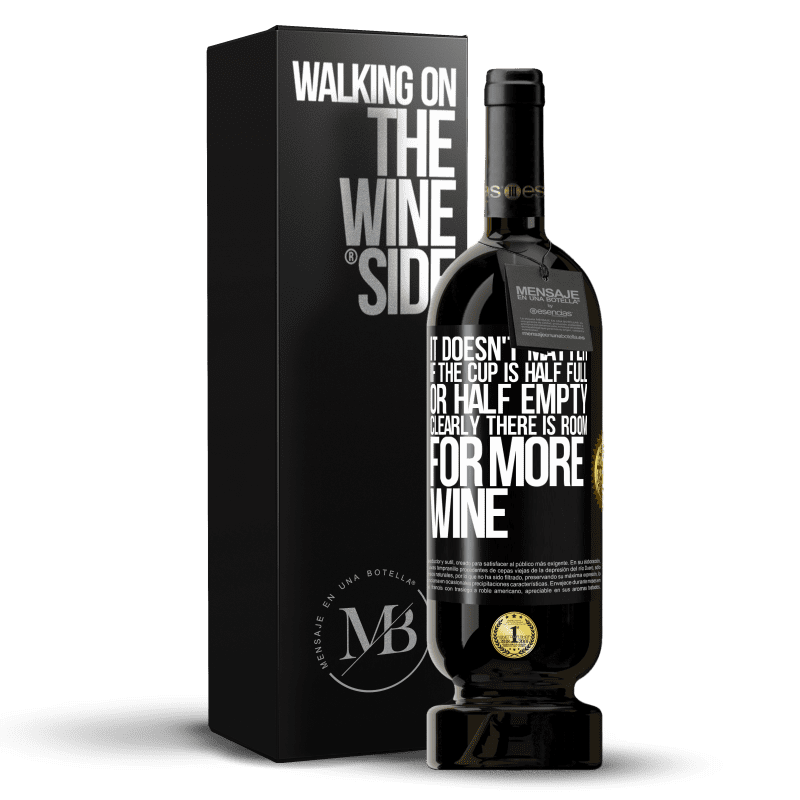 49,95 € Free Shipping | Red Wine Premium Edition MBS® Reserve It doesn't matter if the cup is half full or half empty. Clearly there is room for more wine Black Label. Customizable label Reserve 12 Months Harvest 2016 Tempranillo