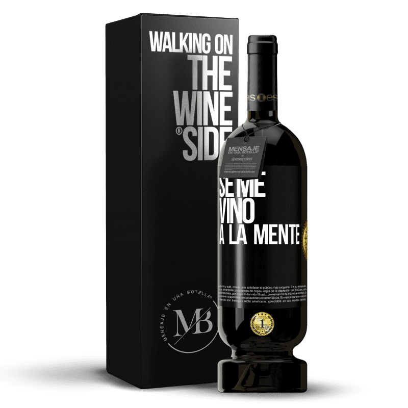 49,95 € Spedizione Gratuita | Vino rosso Edizione Premium MBS® Riserva Se me VINO a la mente… Etichetta Nera. Etichetta personalizzabile Riserva 12 Mesi Raccogliere 2016 Tempranillo