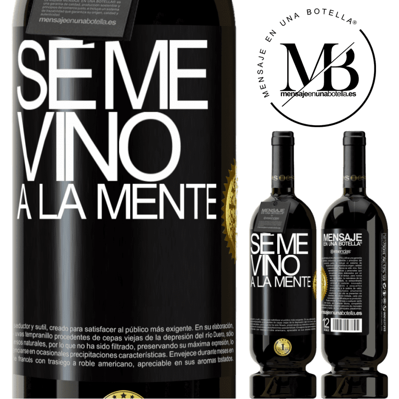 49,95 € 免费送货 | 红酒 高级版 MBS® 预订 Se me VINO a la mente… 黑标. 可自定义的标签 预订 12 个月 收成 2016 Tempranillo