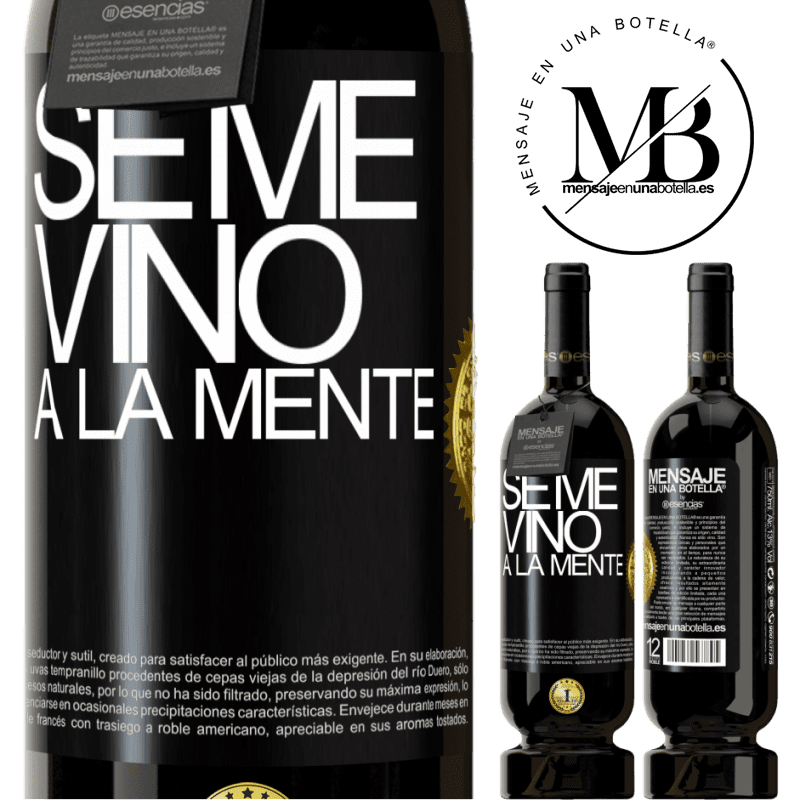 49,95 € Бесплатная доставка | Красное вино Premium Edition MBS® Бронировать Se me VINO a la mente… Черная метка. Настраиваемая этикетка Бронировать 12 Месяцы Урожай 2016 Tempranillo