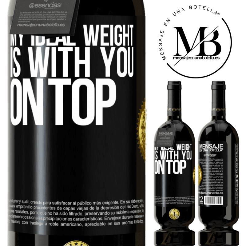 29,95 € Free Shipping | Red Wine Premium Edition MBS® Reserva My ideal weight is with you on top Black Label. Customizable label Reserva 12 Months Harvest 2014 Tempranillo