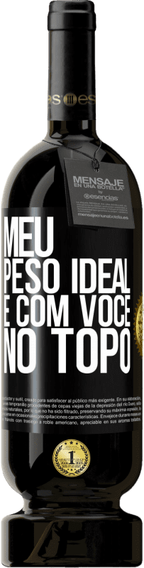 49,95 € | Vinho tinto Edição Premium MBS® Reserva Meu peso ideal é com você no topo Etiqueta Preta. Etiqueta personalizável Reserva 12 Meses Colheita 2016 Tempranillo
