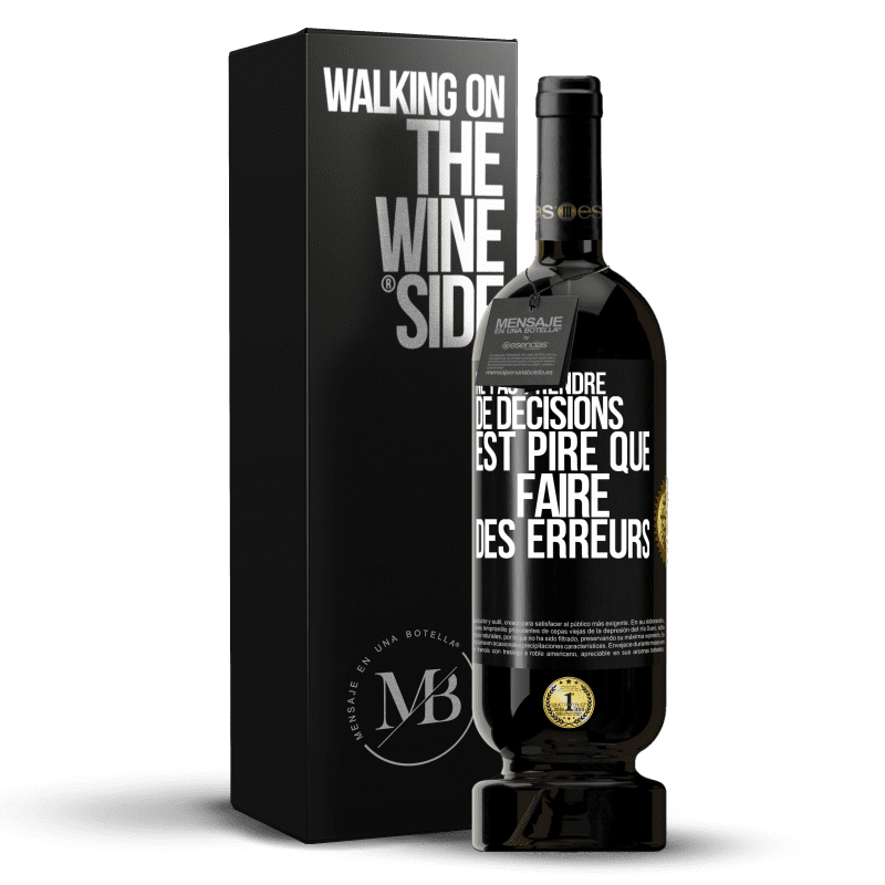 49,95 € Envoi gratuit | Vin rouge Édition Premium MBS® Réserve Ne pas prendre de décisions est pire que faire des erreurs Étiquette Noire. Étiquette personnalisable Réserve 12 Mois Récolte 2015 Tempranillo