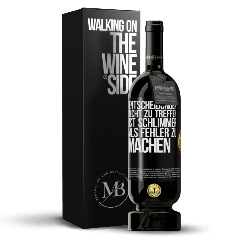 49,95 € Kostenloser Versand | Rotwein Premium Ausgabe MBS® Reserve Entscheidungen nicht zu treffen ist schlimmer als Fehler zu machen Schwarzes Etikett. Anpassbares Etikett Reserve 12 Monate Ernte 2016 Tempranillo