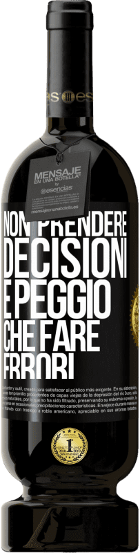 49,95 € Spedizione Gratuita | Vino rosso Edizione Premium MBS® Riserva Non prendere decisioni è peggio che fare errori Etichetta Nera. Etichetta personalizzabile Riserva 12 Mesi Raccogliere 2016 Tempranillo