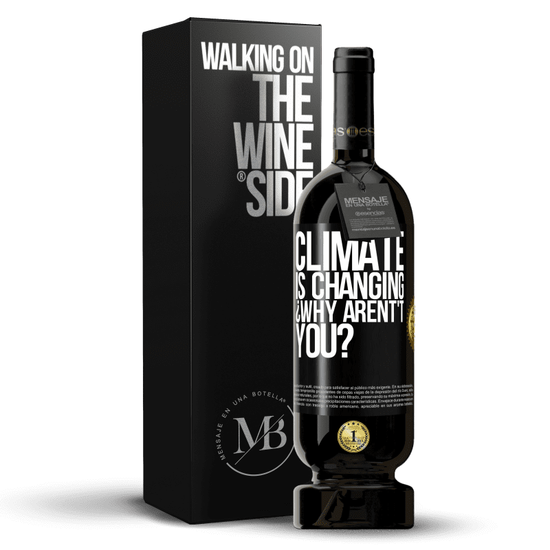 49,95 € Free Shipping | Red Wine Premium Edition MBS® Reserve Climate is changing ¿Why arent't you? Black Label. Customizable label Reserve 12 Months Harvest 2014 Tempranillo