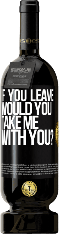 «if you leave, would you take me with you?» Premium Edition MBS® Reserve