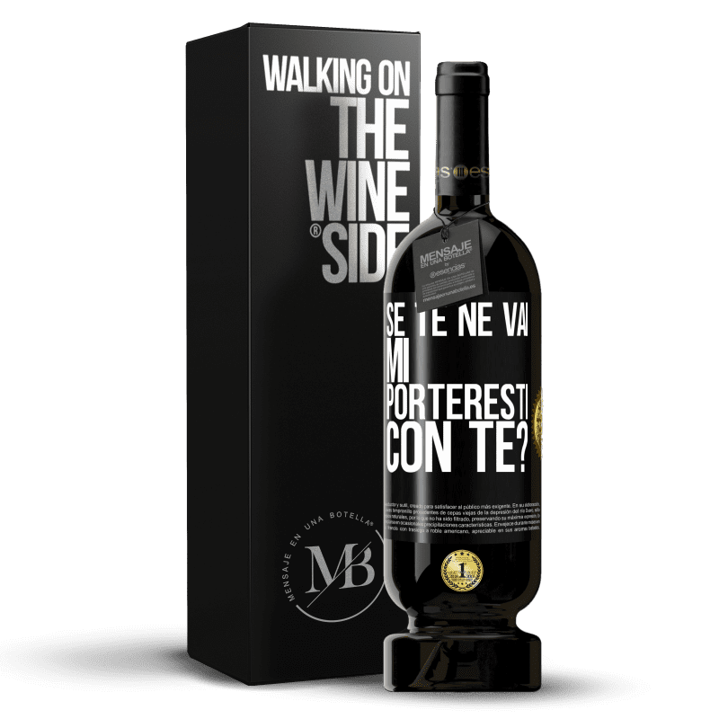 49,95 € Spedizione Gratuita | Vino rosso Edizione Premium MBS® Riserva se te ne vai, mi porteresti con te? Etichetta Nera. Etichetta personalizzabile Riserva 12 Mesi Raccogliere 2016 Tempranillo