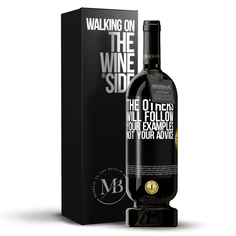 49,95 € Free Shipping | Red Wine Premium Edition MBS® Reserve The others will follow your examples, not your advice Black Label. Customizable label Reserve 12 Months Harvest 2015 Tempranillo