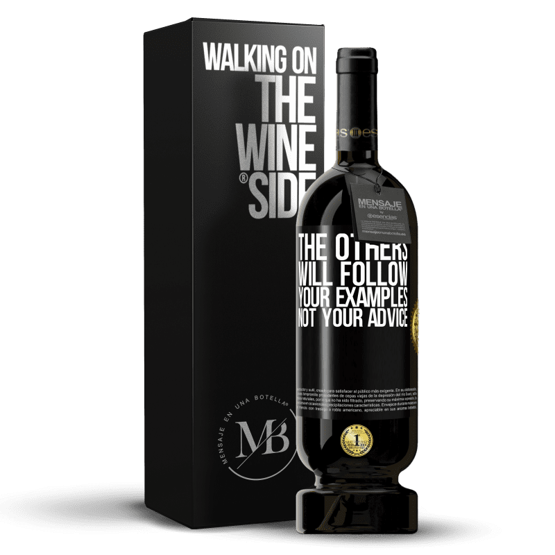 49,95 € Free Shipping | Red Wine Premium Edition MBS® Reserve The others will follow your examples, not your advice Black Label. Customizable label Reserve 12 Months Harvest 2016 Tempranillo