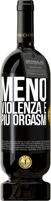 49,95 € Spedizione Gratuita | Vino rosso Edizione Premium MBS® Riserva Meno violenza e più orgasmi Etichetta Nera. Etichetta personalizzabile Riserva 12 Mesi Raccogliere 2016 Tempranillo