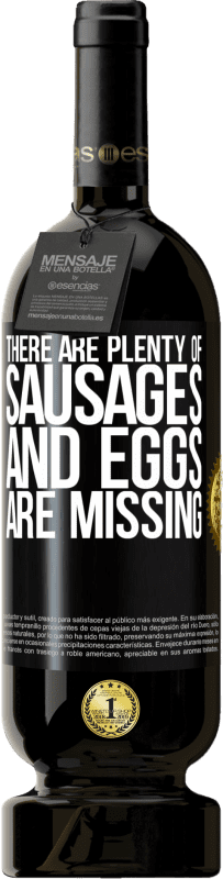 «There are plenty of sausages and eggs are missing» Premium Edition MBS® Reserve